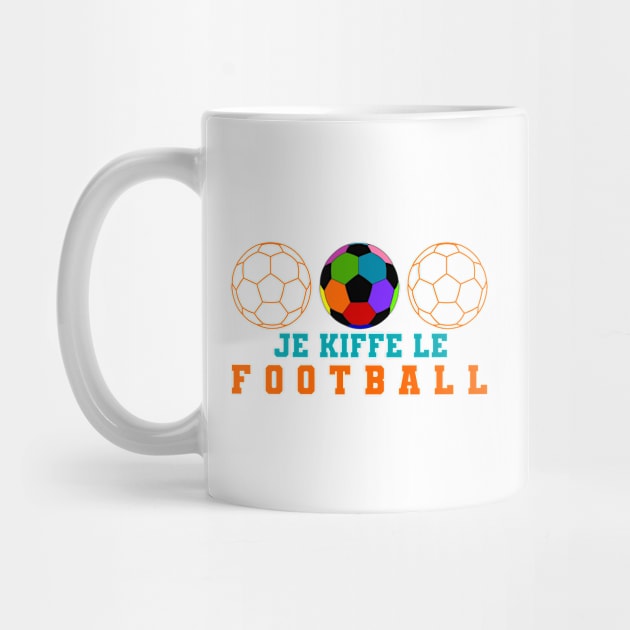 Je kiffe le Football by T-Shirts Zone